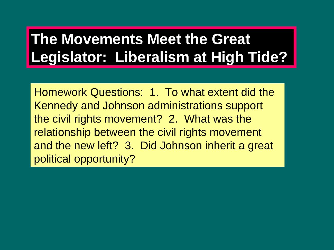 Slide 1 of 1: The Movements Meet the Great Legislator: Liberalism at High Tide